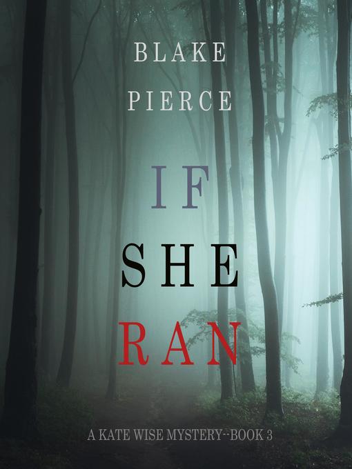 Title details for If She Ran by Blake Pierce - Available